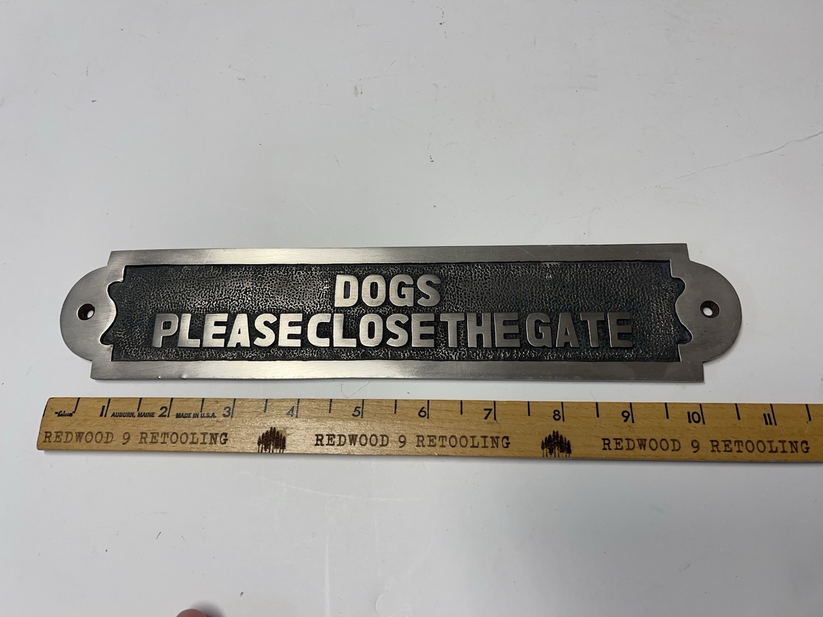« Dogs Please Close The Gate » Solid Chrome ~11” x 2.5” Inches
