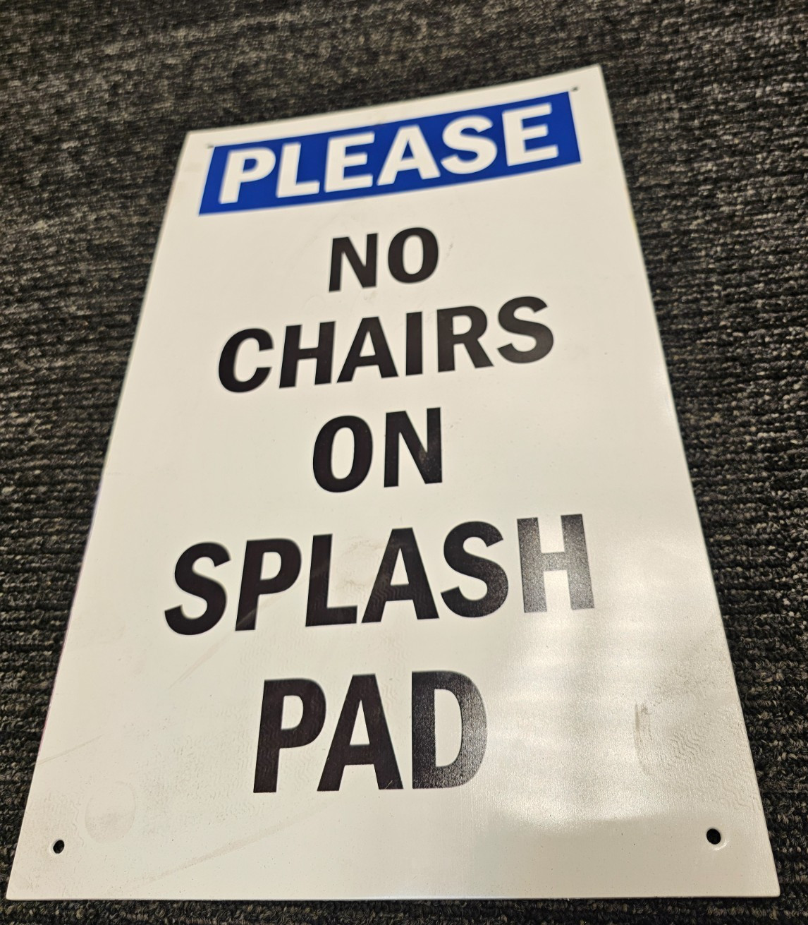 Wall Mounted Sign Please No Chairs On Splash Pad 16&Prime; x 10&Prime; Black on White