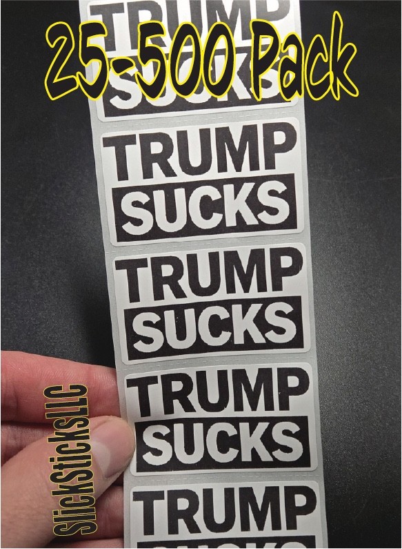 « TRUMP SUCKS » 25-500Pack bulk stickers decals elect newsom democrat anyone but