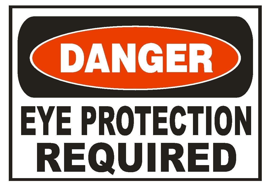 Danger Eye Protection Required Sticker Safety Sticker Sign D666 OSHA