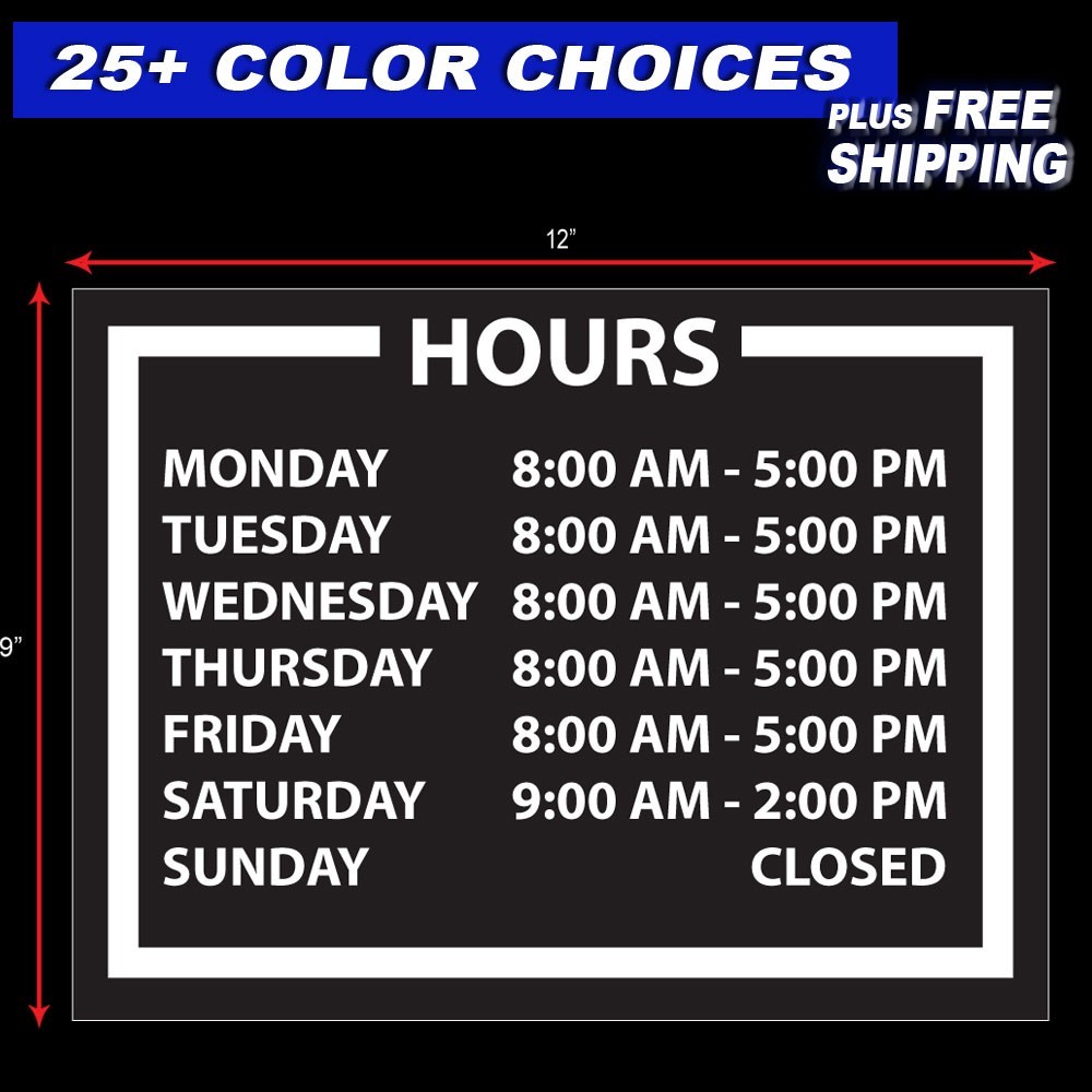 Custom 9&Prime; x 12&Prime; inch Vinyl Business Hours Decal Sign for Windows and Storefronts
