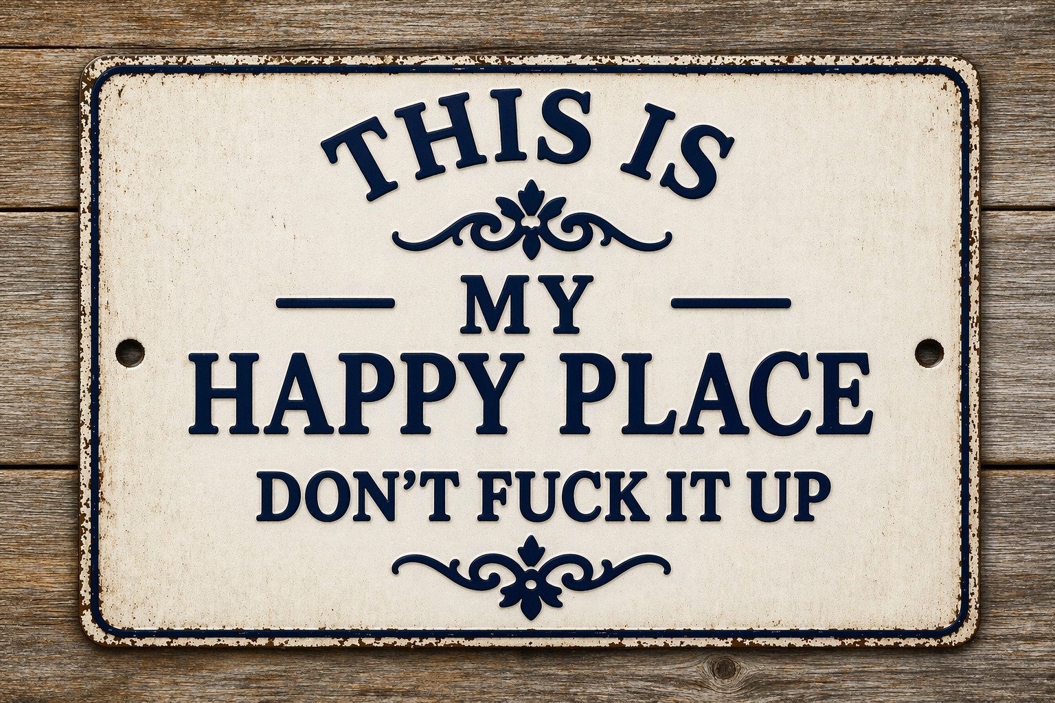 This Is My Happy Place Don&rsquo;t F It Up Man Cave Metal Sign Rustic 8×12 Man Cave
