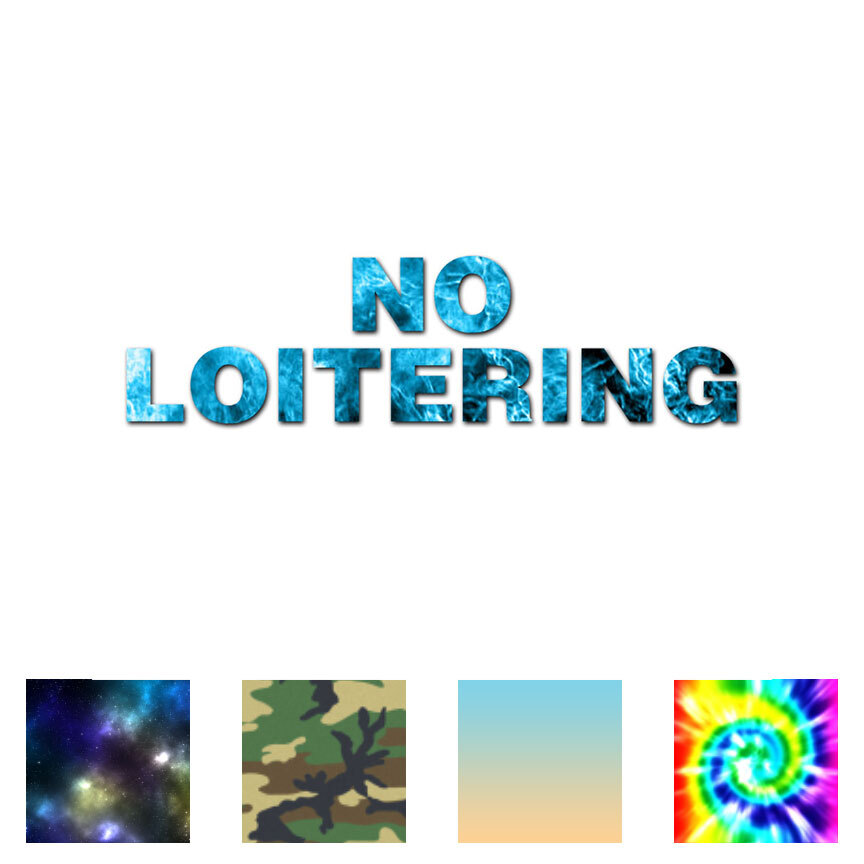 No Loitering – Vinyl Decal Sticker – Multiple Patterns & Sizes – ebn2547