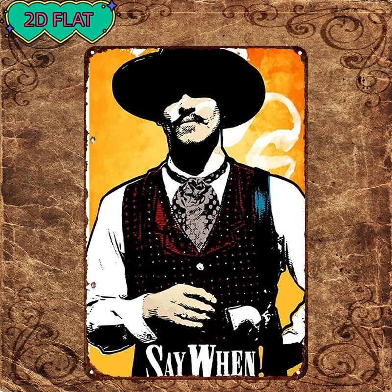 Cowboy Tin Sign – Western « Say When » Gunfighter Metal Poster Wall Art Decor