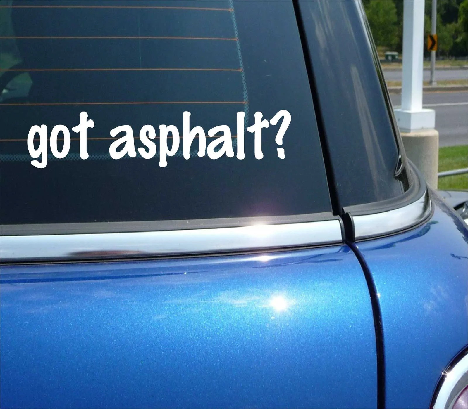 got asphalt? CAR DECAL BUMPER STICKER VINYL FUNNY JOKE WINDOW