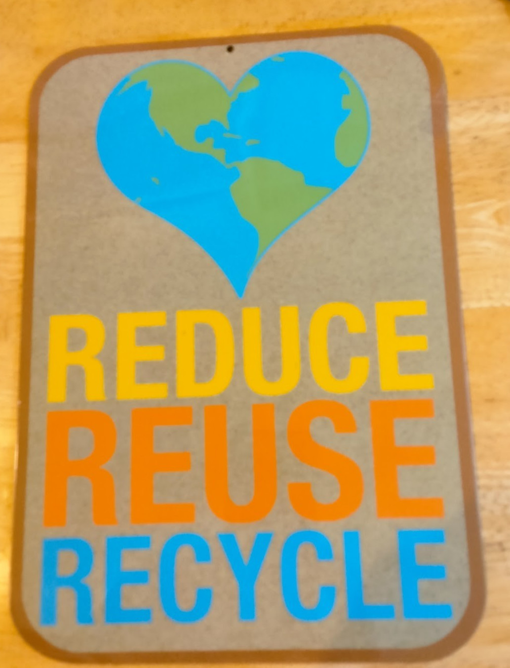 REDUCE REUSE RECYCLE Tin Sign 11.5&Prime;x8.5&Prime; Bright Text Heart/Earth Graphic Image