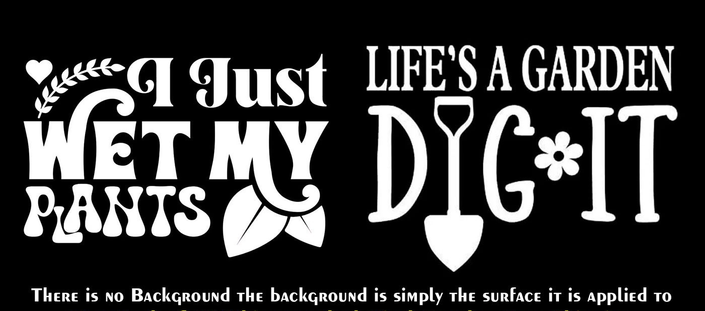 I Just Wet My Plants & Life&rsquo;s A Garden Dig It 2 Pack 5&Prime; Vinyl Decals Vehicles