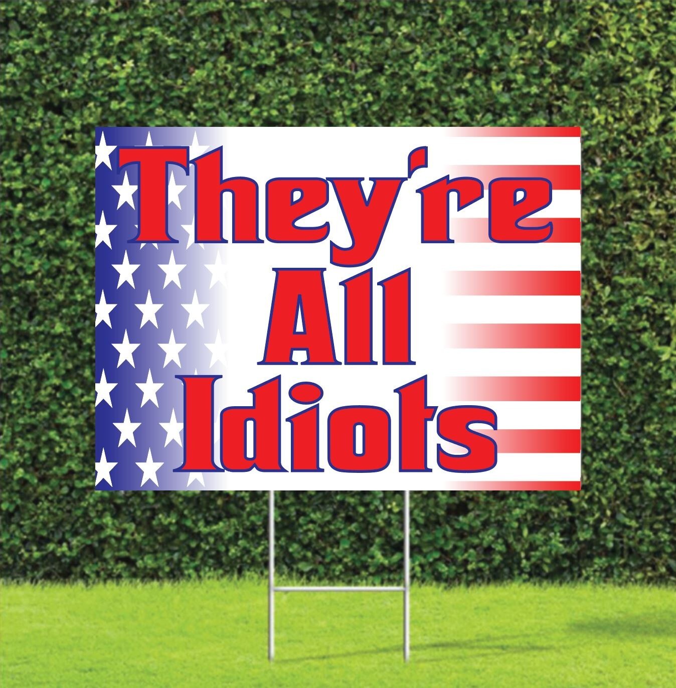 They&rsquo;re All Idiots Trump Biden Election Yard Sign 2024 President Vote Flag Lawn