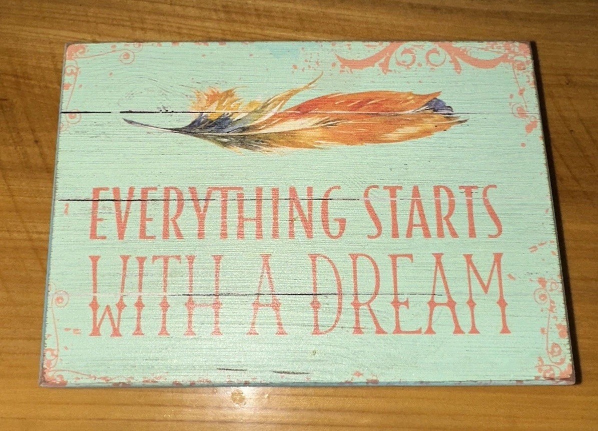 EVERYTHING STARTS WITH A DREAM 🪶 5×7 Standing Sign 🩵 Boho Feather Art Decor