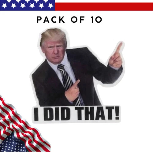 Donald Trump « I DID THAT » Meme Stickers Vinyl Decals Car Gas Pump 10/50/100PCS