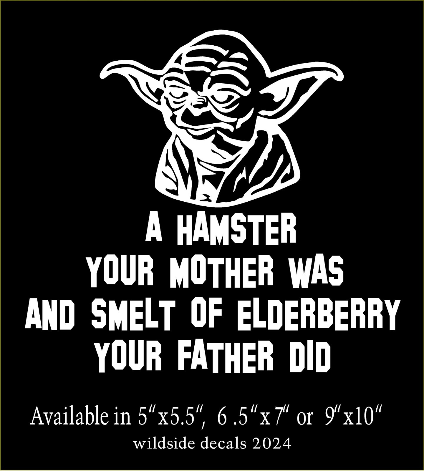 Funny Yoda Monty Python Quote Decal A Hamster Your Mother Was vinyl sticker