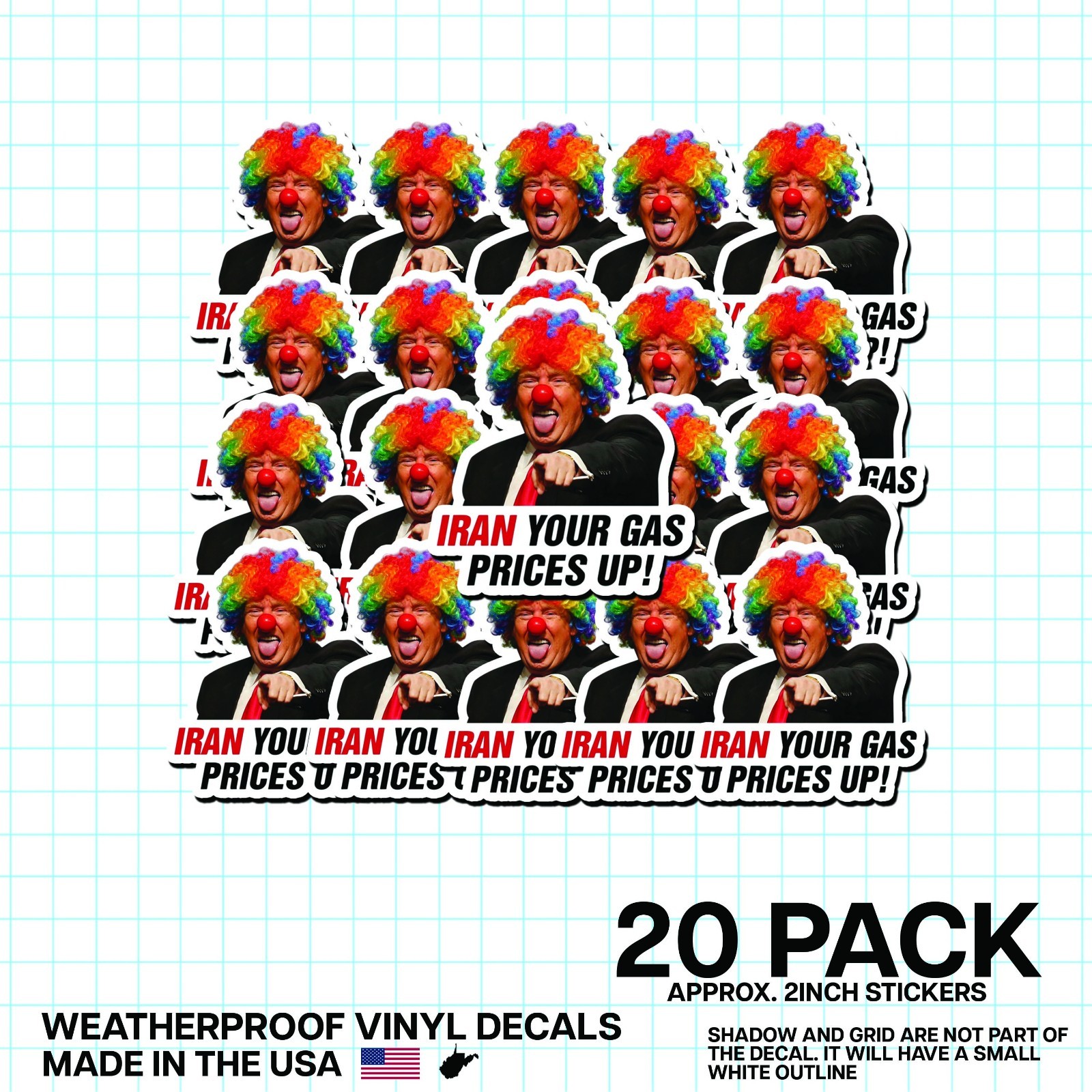 Trump Clown “Iran Your Gas Prices Up!” Sticker 20 Pack Funny Meme Vinyl 2&Prime;