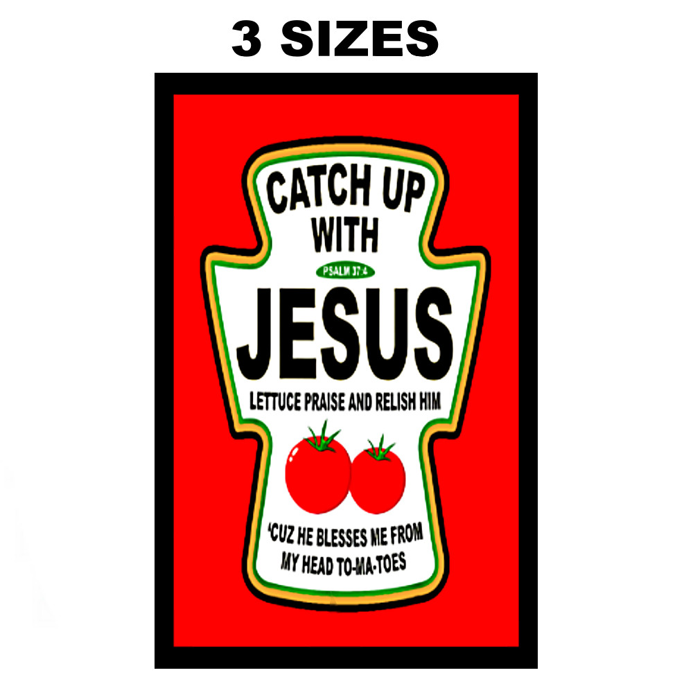 Catch Up With Jesus Religious Sticker Decal Sign Lettuce Praise And Relish Him