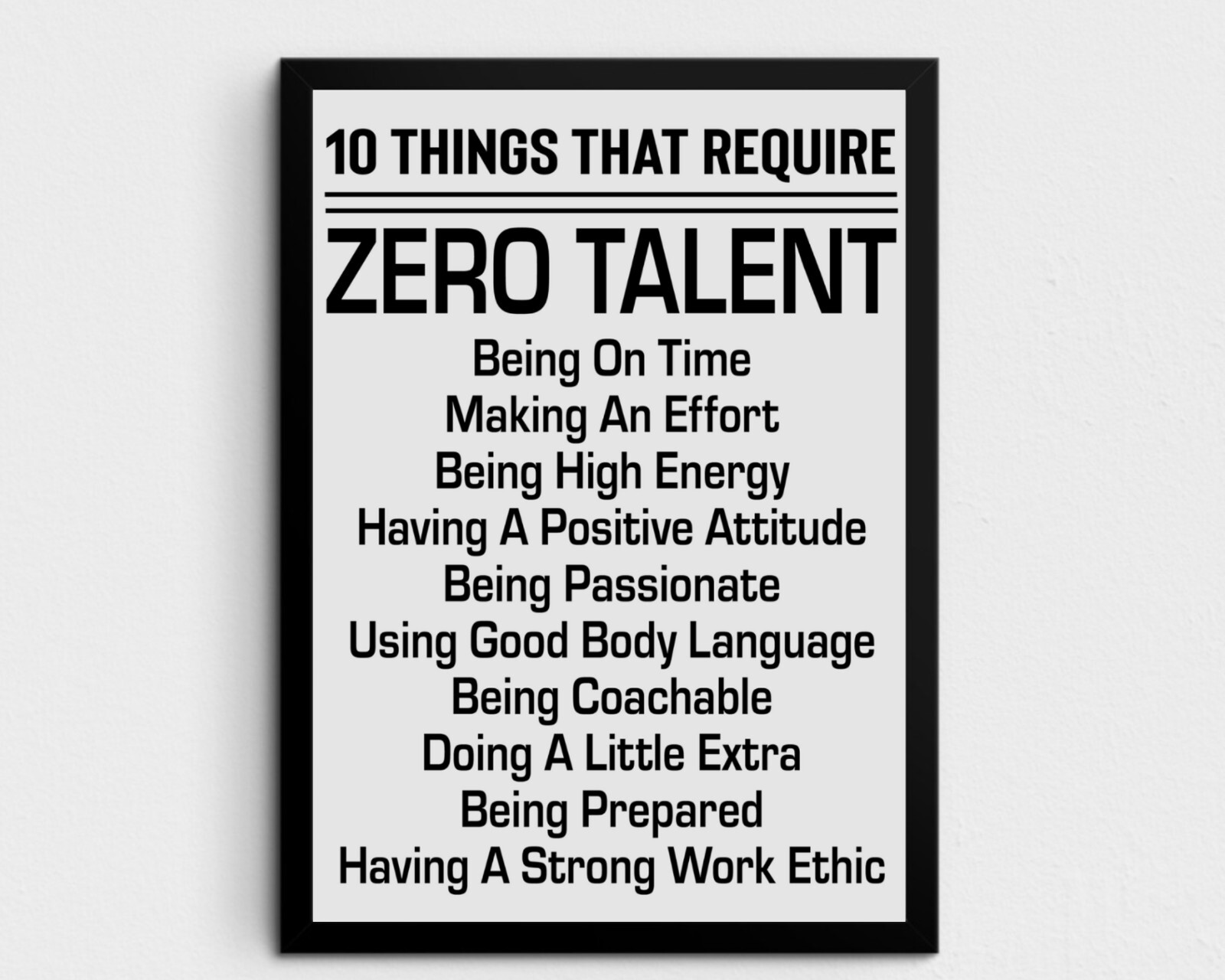 10 Things That Require Zero Talent, Framed Poster – 11×17&Prime; Inspirational Quotes