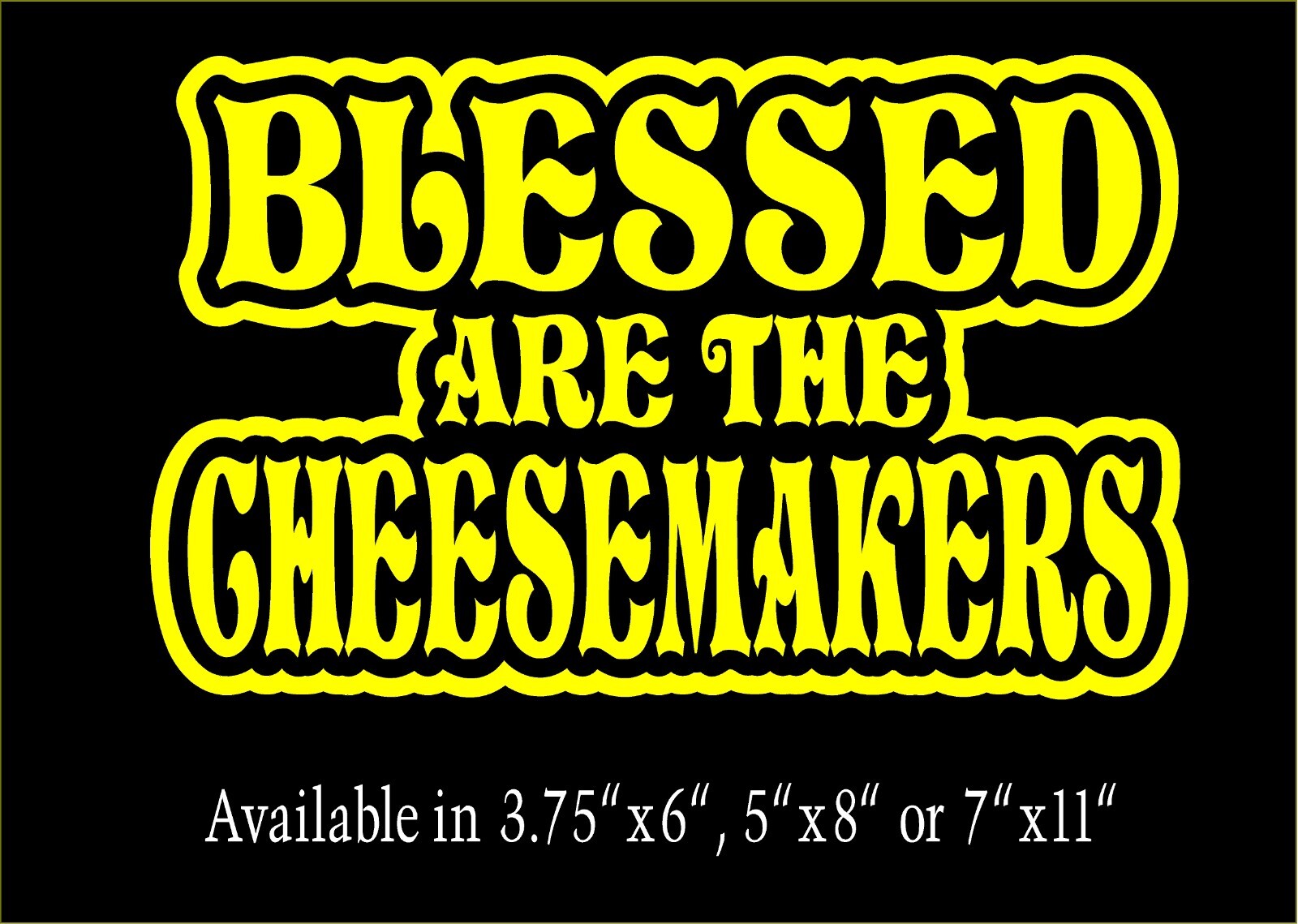 Blessed Are The Cheesemakers Decal Monty Python car window funny vinyl sticker