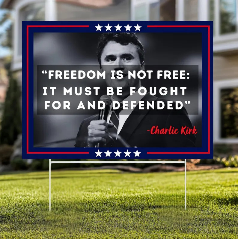 Charlie Kirk Political Yard Sign Conservative Republican Election Campaign Sign