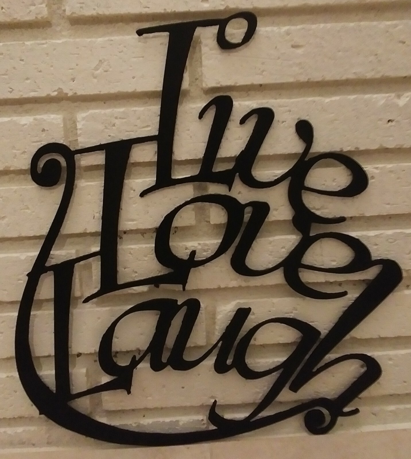 Metal Art Sign Live Love Laugh 14 ga. Powder Coated Matte Black