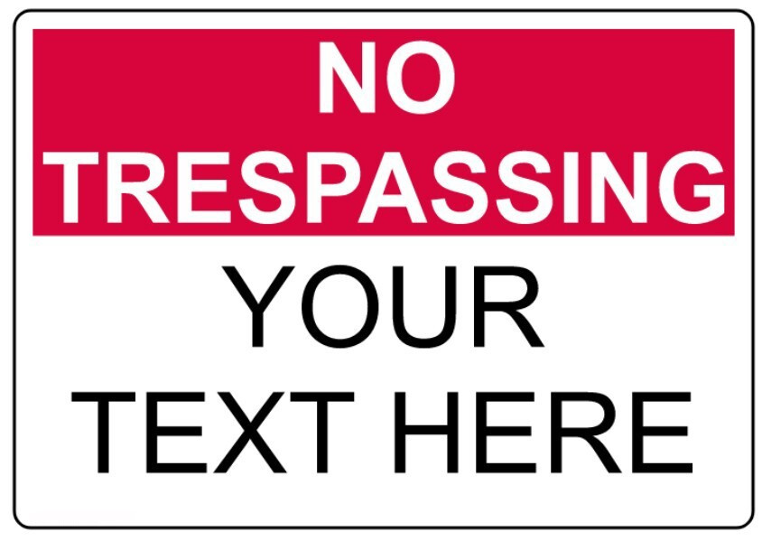 No Trespassing Sign Custom Text Weatherproof Aluminum 8×12 Metal Sign