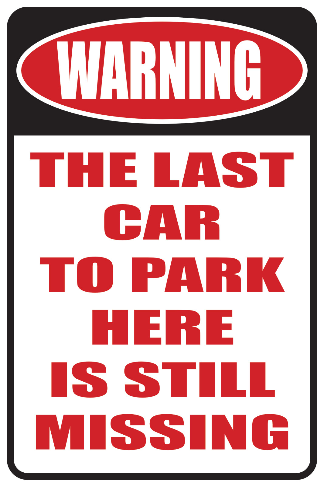 THE LAST CAR PARKING Design Metal Sign (PLEASE READ DESCRIPTION)