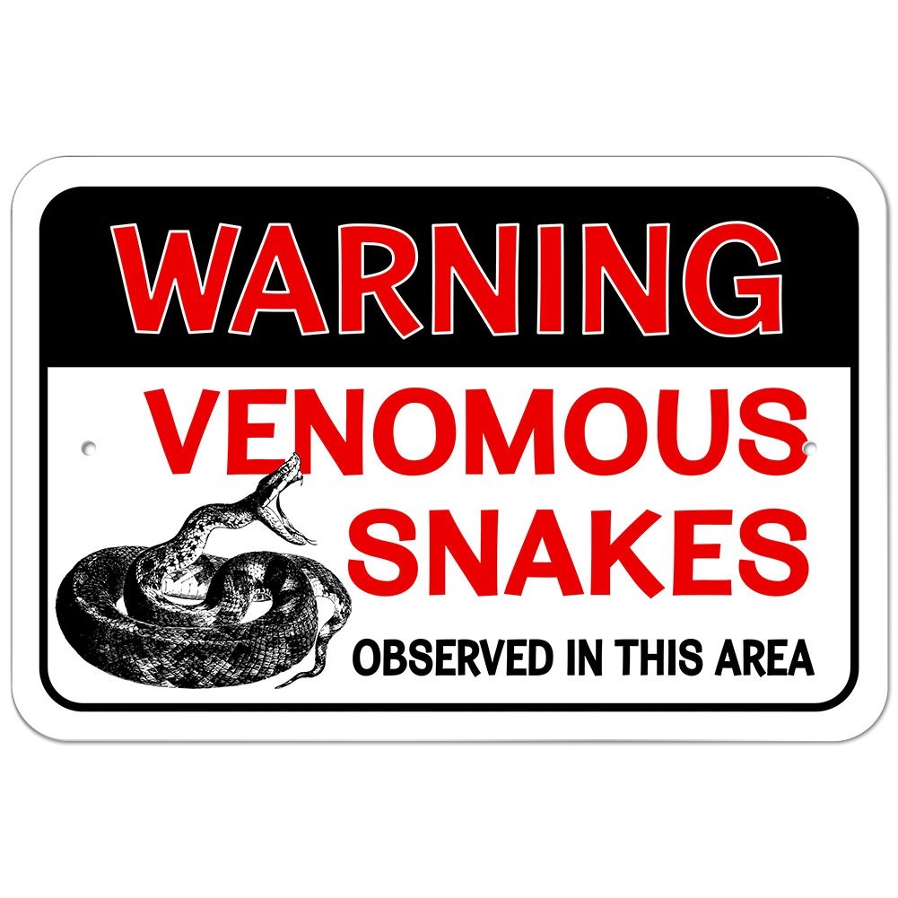 Warning Venomous Snakes Observed in This Area 9&Prime; x 6&Prime; Metal Sign