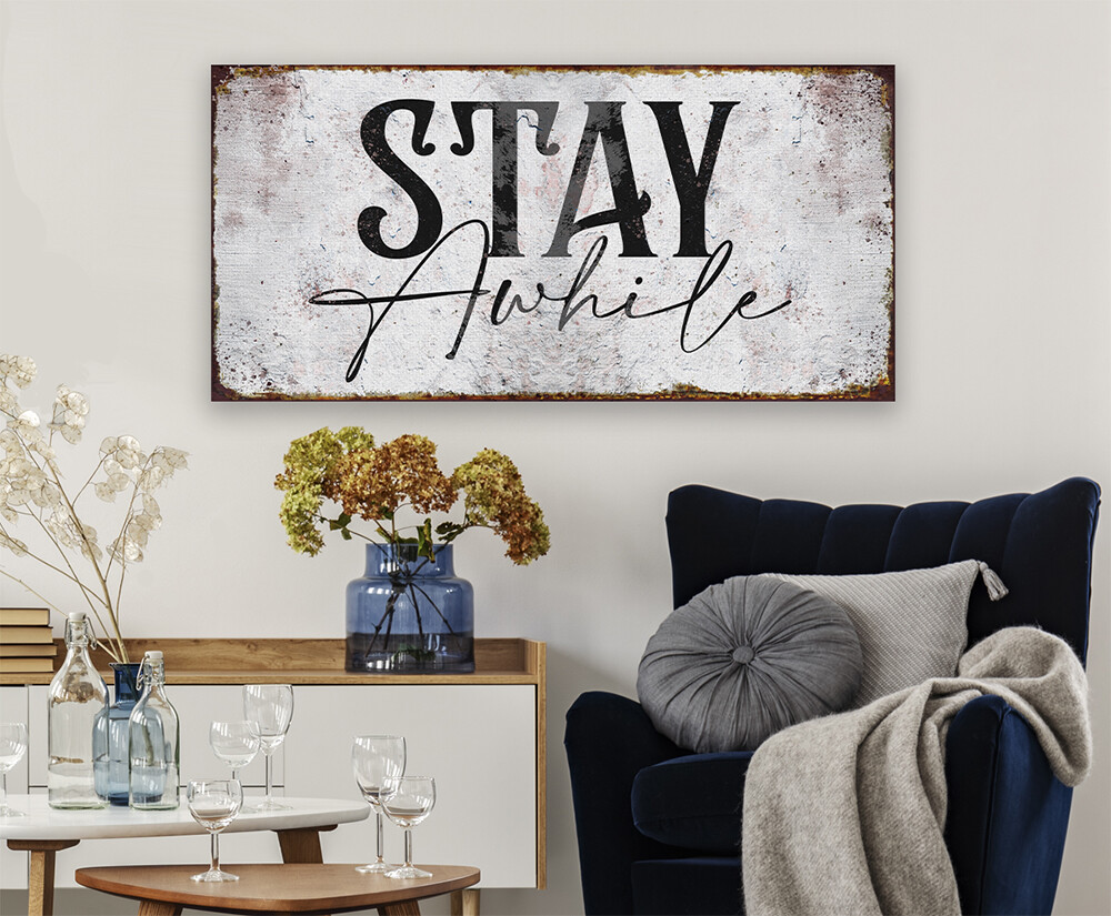 Stay Awhile – Large Canvas (Not Printed on Metal) – Stretched on a Heavy Wood