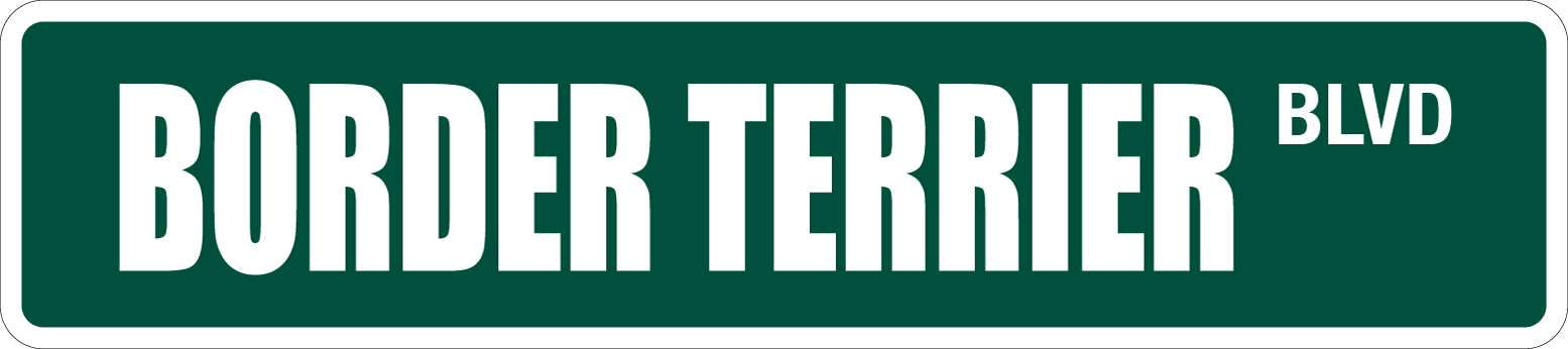 *Aluminum* Border Terrier 4&Prime; x 18&Prime; Metal Novelty Street Sign SS 613