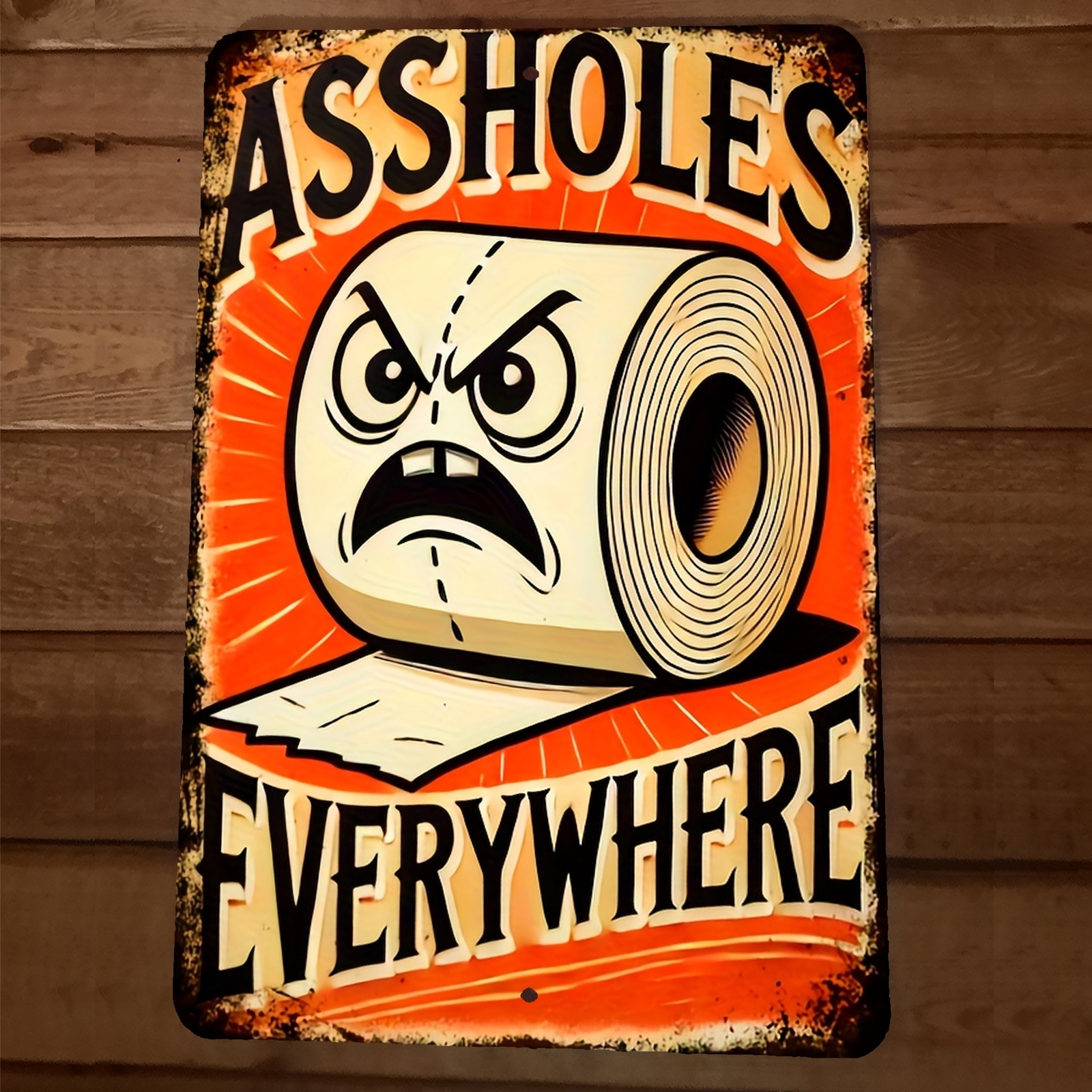 Toilet Paper Assh*les Everywhere 8×12 Metal Wall Funny Bathroom Sign