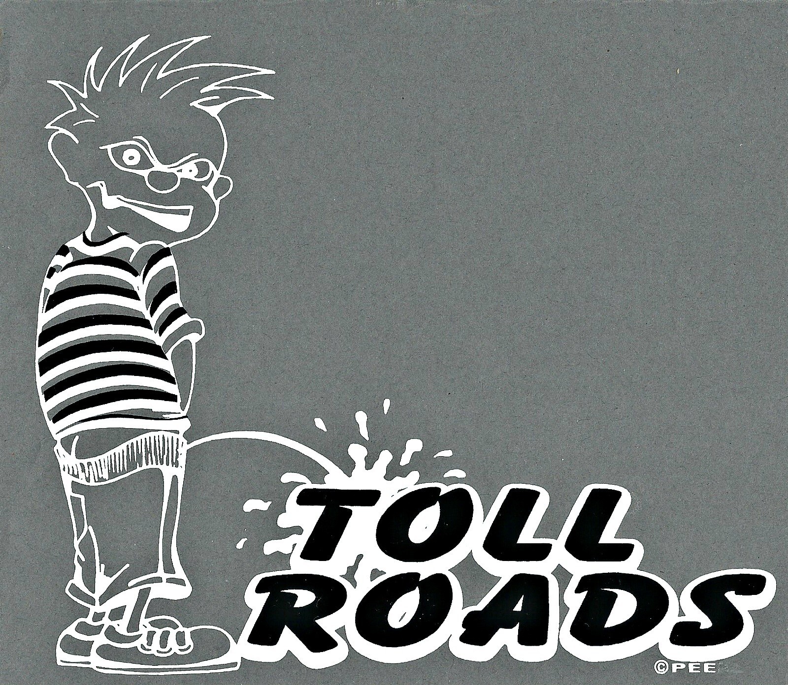 Pee Piss On Toll Roads Sticker Decal 6.75&Prime; x 7.75&Prime; Clear Black White Car Window