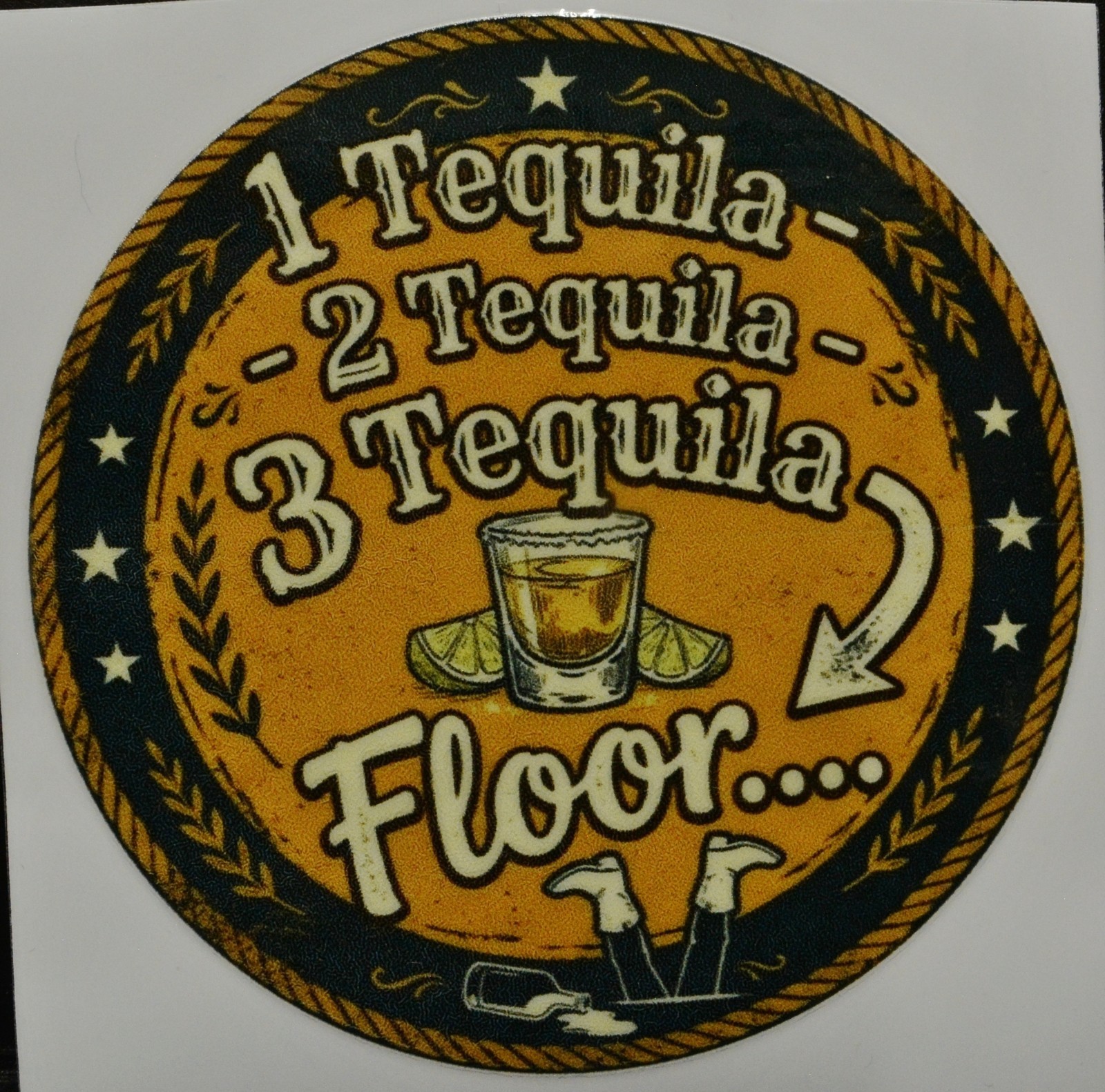1 Tequila, 2, 3 Tequila… Floor Sticker 3 in x 3 in tumbler laptop UV