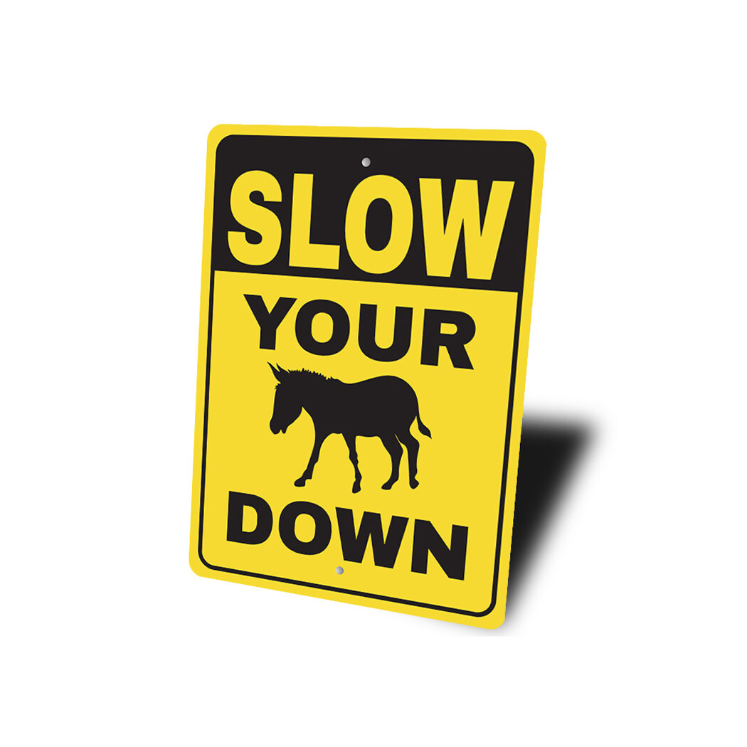 Slow Your Ass Down Metal Sign