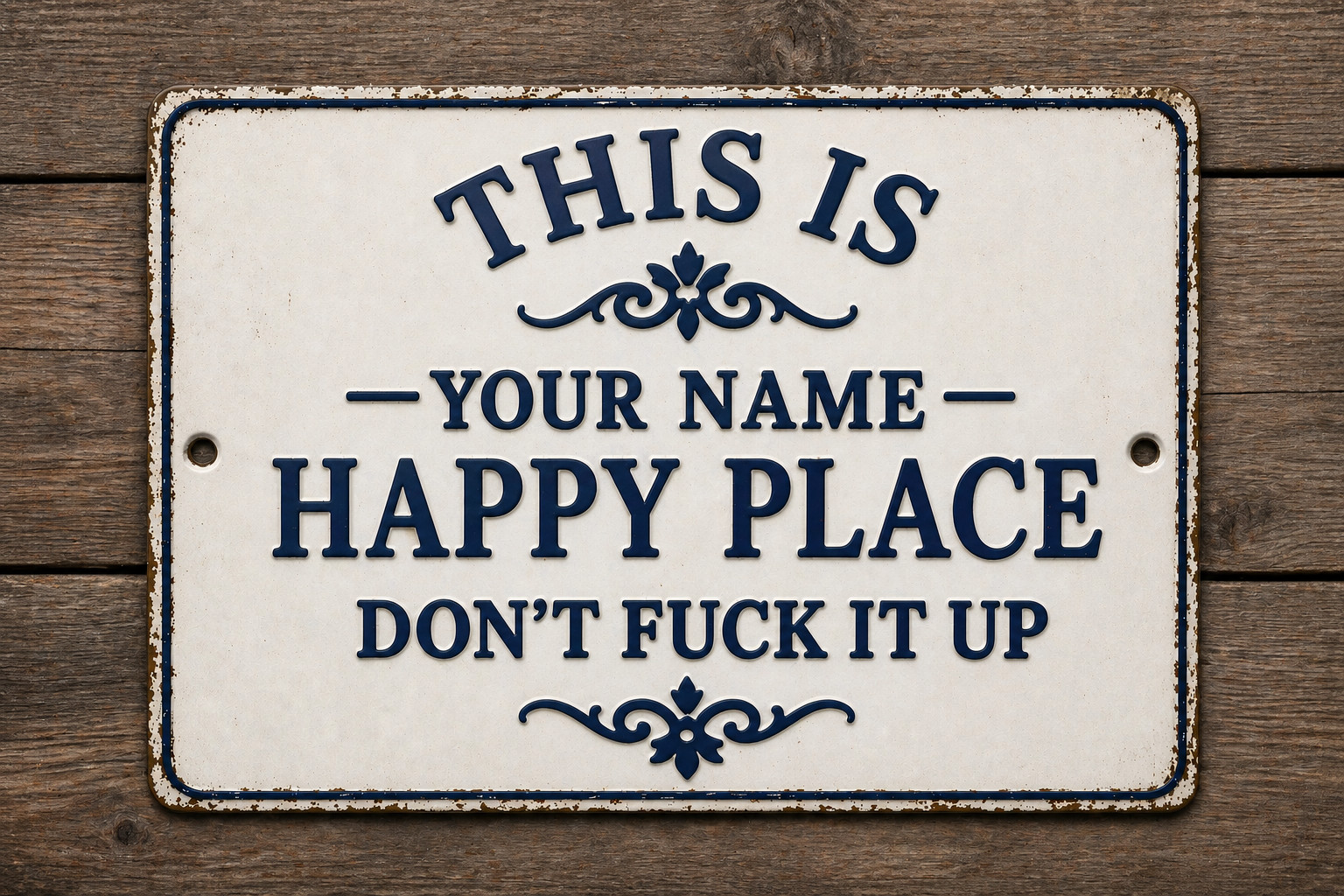 This Is My Happy Place Don&rsquo;t F It Up CUSTOM Metal Sign Rustic 8×12