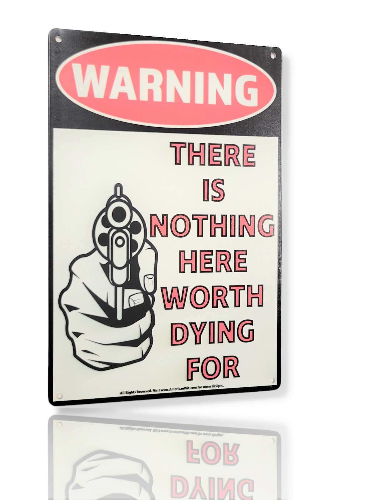 8&Prime; x 12&Prime; Metal Tin Sign (WARNING THERE IS NOTHING HERE WORTH DYING FOR) Classic
