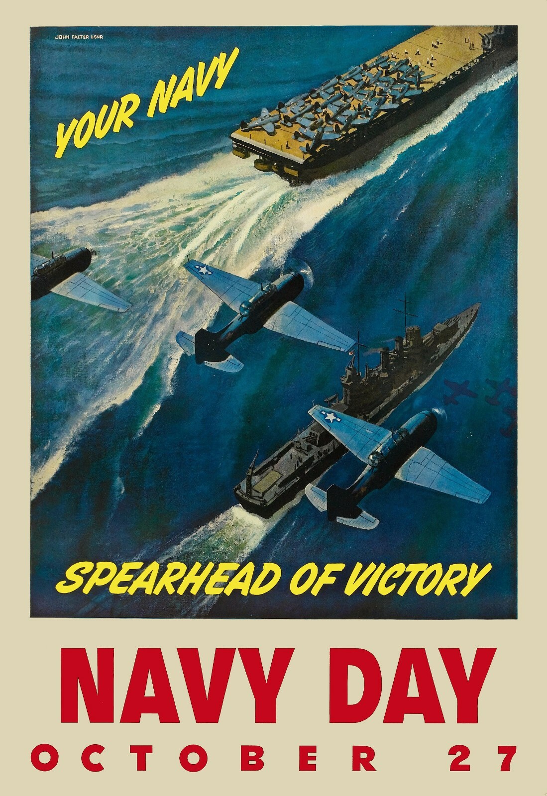 Navy Day, October 27. Your Navy Spearhead of Victory. John Falter. Poster