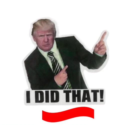 Donald Trump « I DID THAT » Meme Stickers Vinyl Decals Car Gas Pump 10/50/100PCS