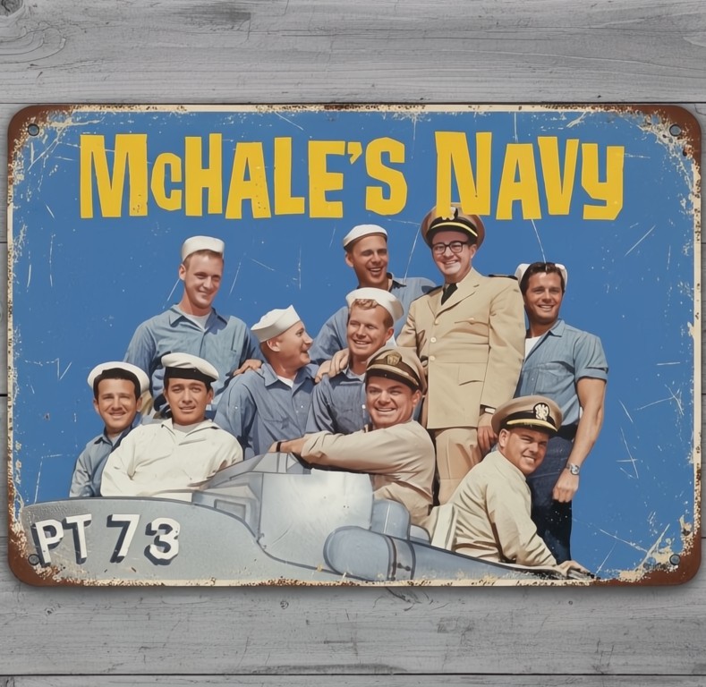 McHales Navy TV Show 8 x 12 Vintage Novelty Metal Sign Made In USA New!