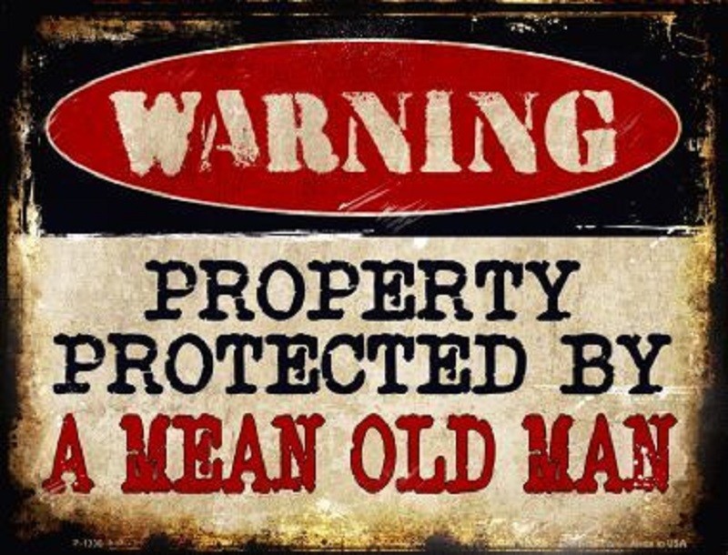 WARNING PROPERTY PROTECTED BY A MEAN OLD MAN NOVELTY METAL PARKING SIGN