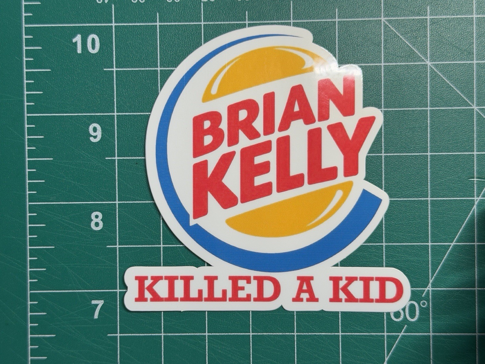 Brian Kelly Killed A Kid Sticker- Laminated Vinyl Sticker – 3&Prime;x3&Prime;