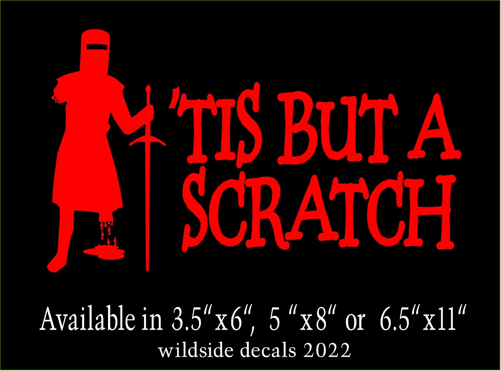 Tis But A Scratch Decal Monty Python Quote car truck window funny vinyl sticker