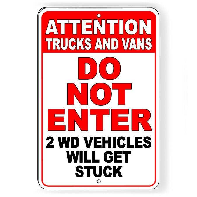 Do Not Enter Trucks And Vans 2Wd Vehicles Will Get Stuck Sign / Decal / Dn13