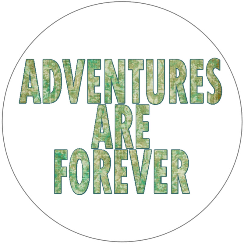 Adventures Are Forever – Wanderlust – 3 Inch Circle Sticker 3&Prime; x 3&Prime;