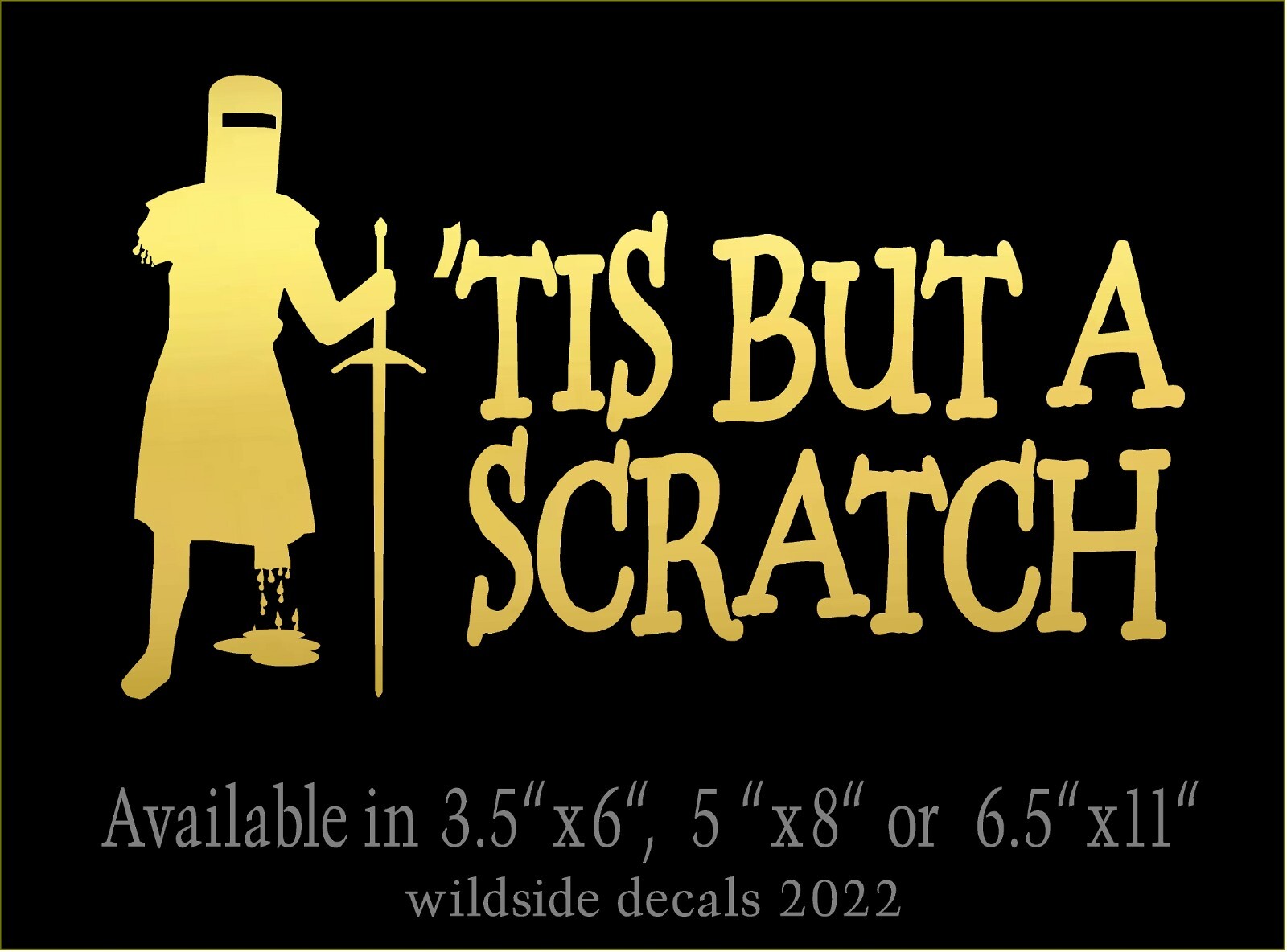 Tis But A Scratch Decal Monty Python Quote car truck window funny vinyl sticker