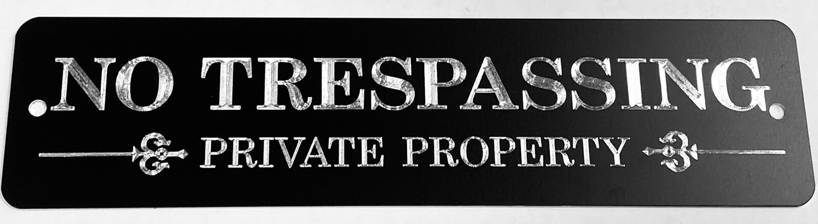 Engraved No Trespassing Private Property Diamond Etched Aluminum Metal 12×3 Sign