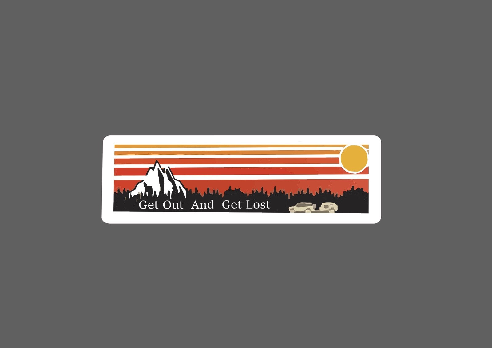 Get Out Get Lost Sticker Outdoors Waterproof -Buy Any 4 For $1.75 EACH Storewide