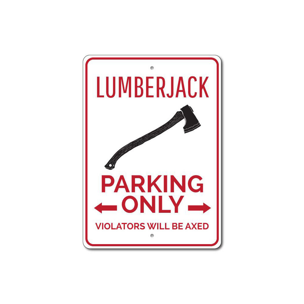 Lumberjack Parking Sign, Axe Man Aluminum Metal Decor Sign