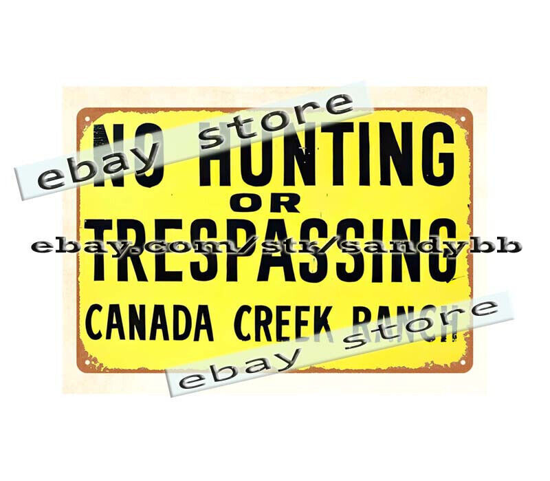 No Hunting or trespassing Canada Creek Ranch metal tin sign garage store