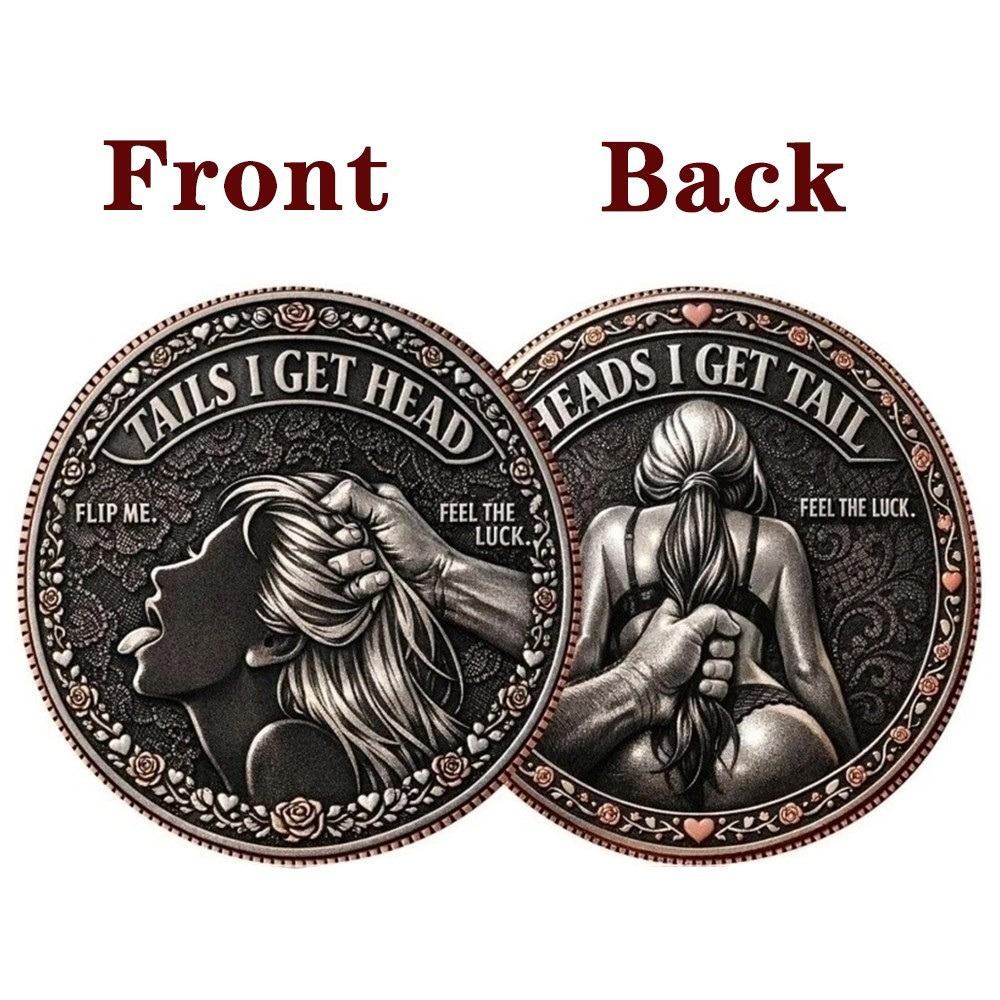Heads I Get Tail / Tails I Get Head Commemorative Coin, Funny Challenge Token