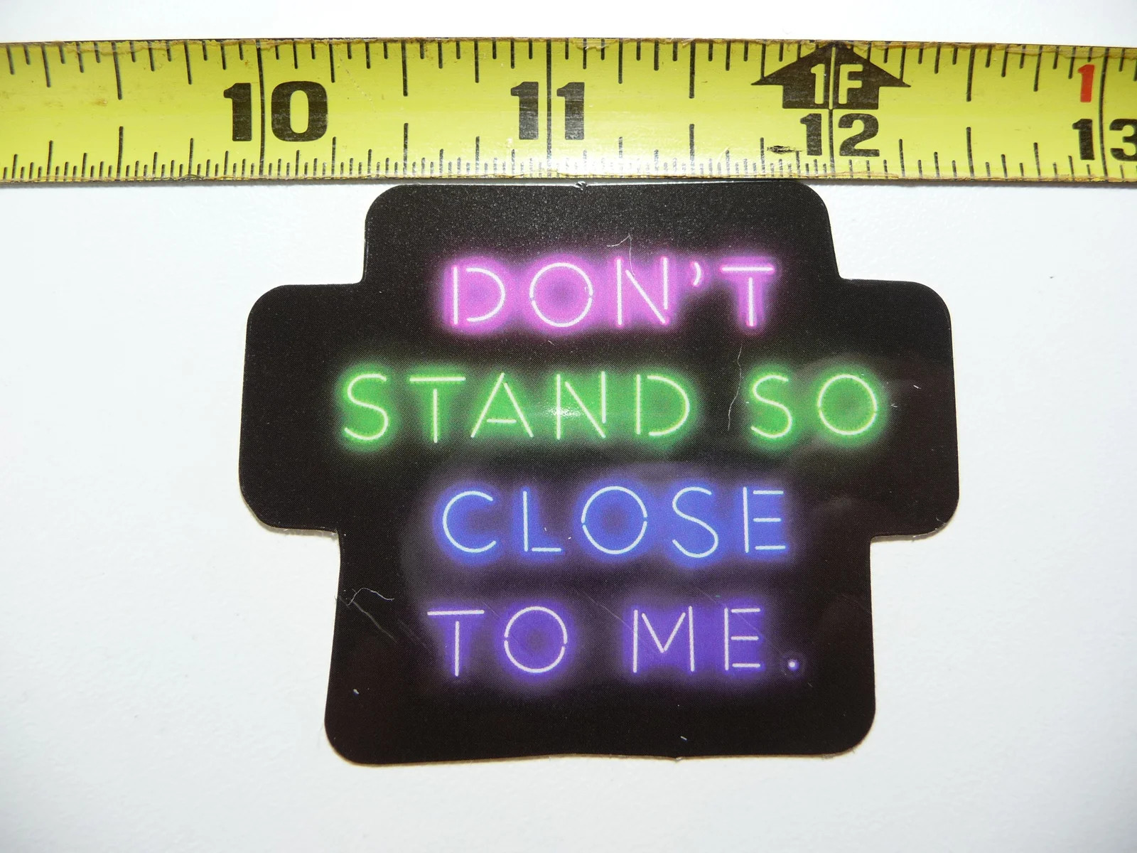 DON&rsquo;T STAND SO CLOSE TO ME NEON STYLE SMALL STICKER DECAL COLORFUL FUNNY