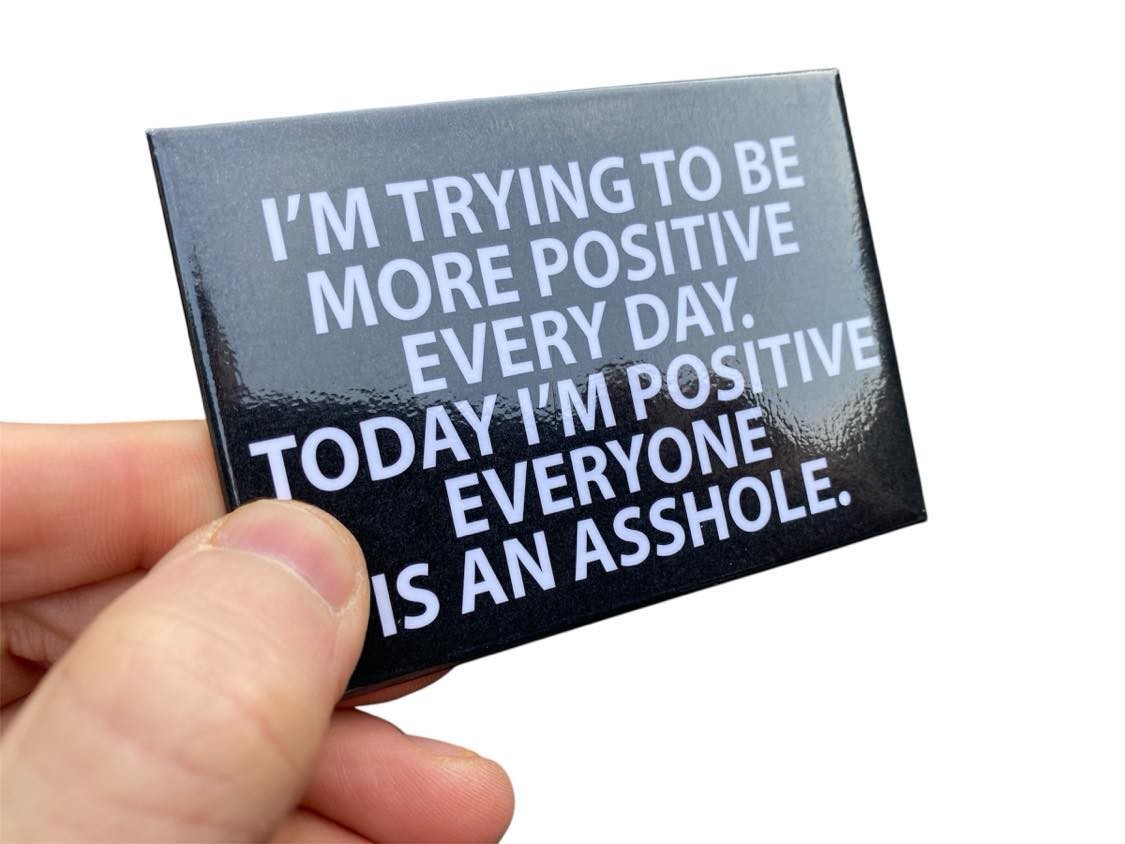TRYING TO BE POSITIVE Fridge Magnet Kitchen Home Decor – 3.5&Prime; x 2.5&Prime; Made in USA