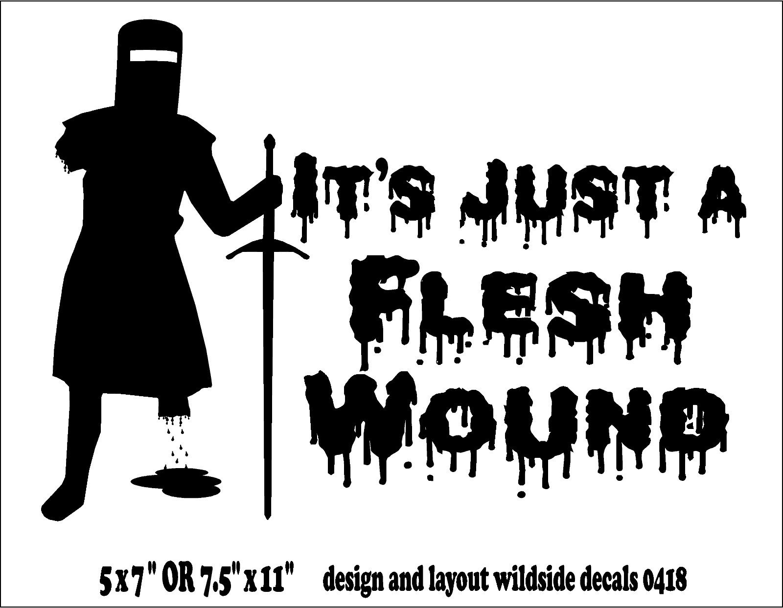 It&rsquo;s Just A Flesh Wound Decal Monty Python car truck window funny vinyl sticker