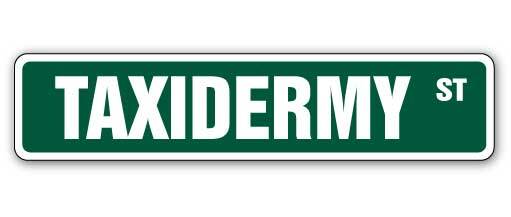 TAXIDERMY Street Sign Metal Plastic Decal hunting mounts deer fisherman hunter